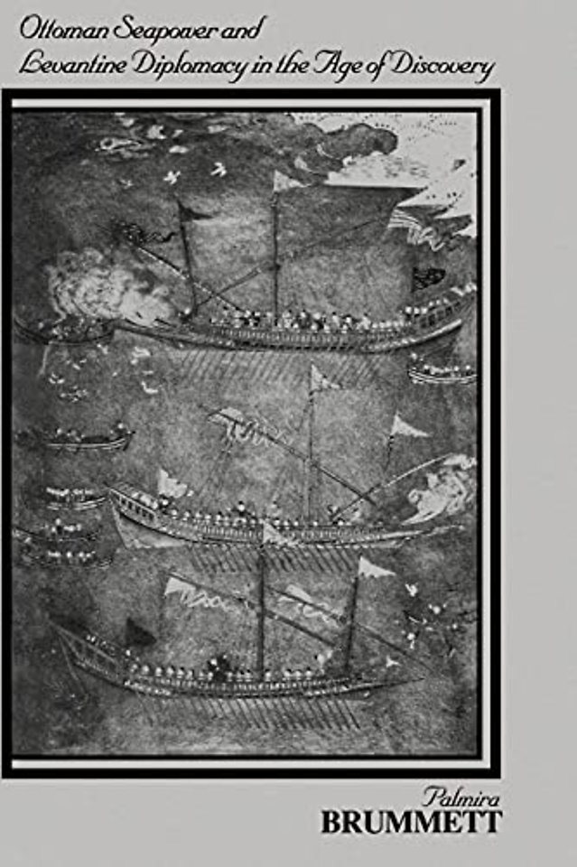 Ottoman Seapower and Levantine Diplomacy in the Age of Discovery