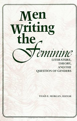 Men Writing the Feminine