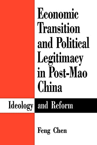 Economic Transition and Political Legitimacy in Post-Mao China