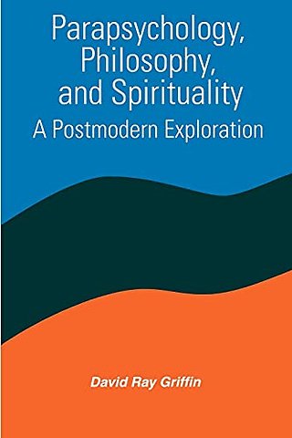 Parapsychology, Philosophy, and Spirituality