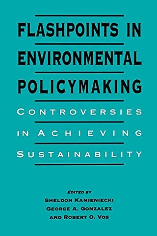 Flashpoints in Environmental Policymaking