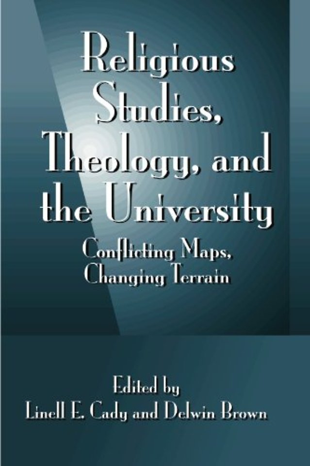 Religious Studies, Theology, and the University