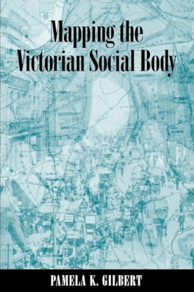 Mapping the Victorian Social Body