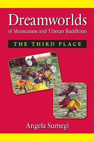 Dreamworlds of Shamanism and Tibetan Buddhism