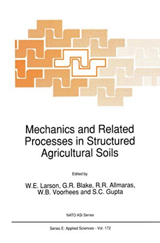 Mechanics and Related Processes in Structured Agricultural Soils