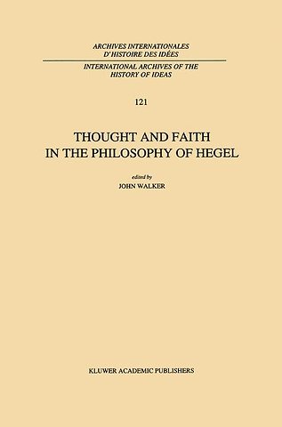 Thought and Faith in the Philosophy of Hegel