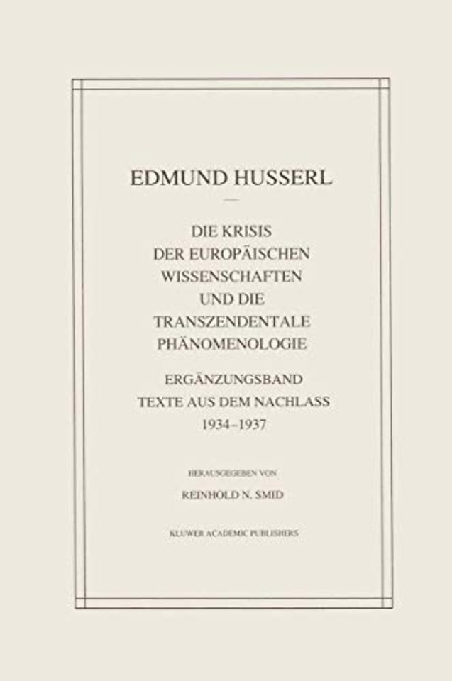 Die Krisis Der Europäischen Wissenschaften Und Die Transzendentale Phänomenologie