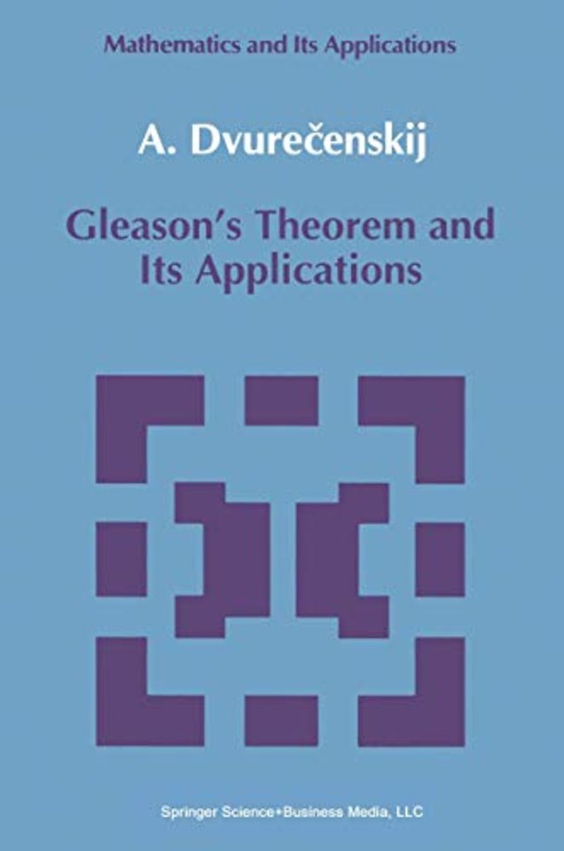 Gleason's Theorem and Its Applications