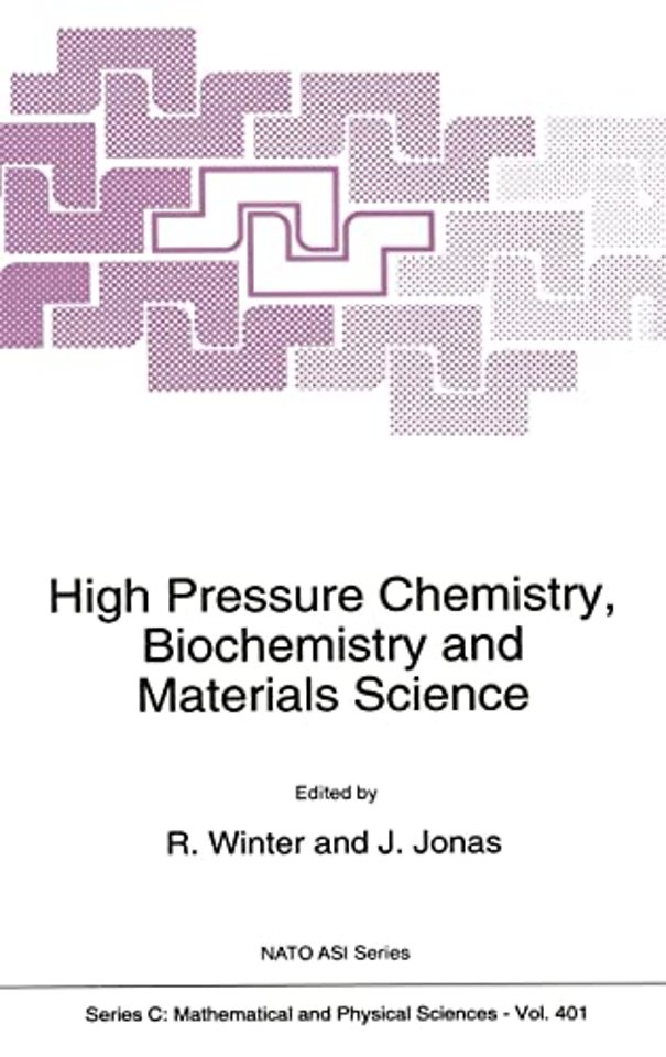 High Pressure Chemistry, Biochemistry and Materials Science