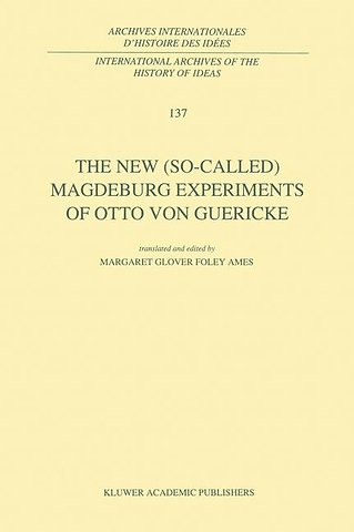 The New (So-Called) Magdeburg Experiments of Otto Von Guericke