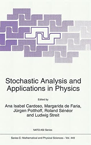 Stochastic Analysis and Applications in Physics