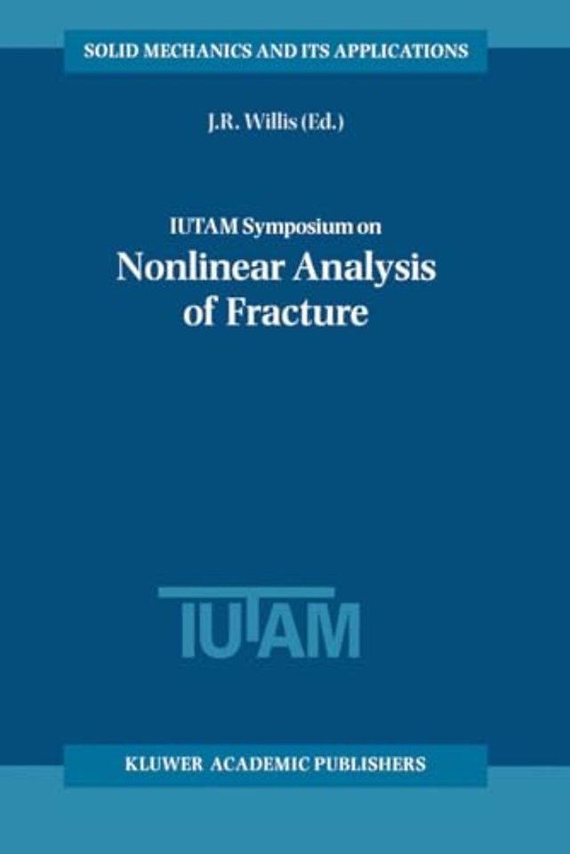 IUTAM Symposium on Nonlinear Analysis of Fracture