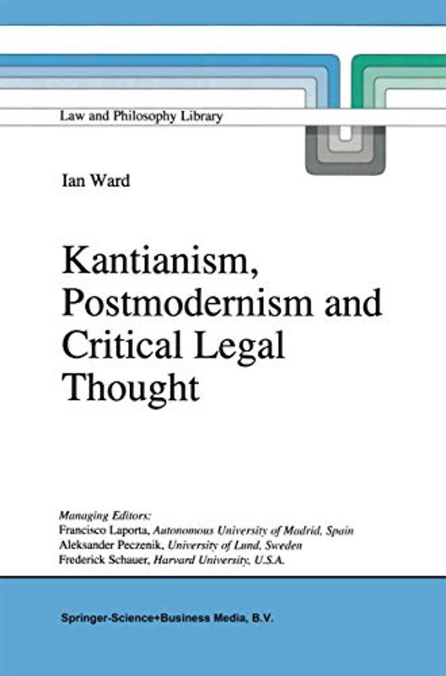 Kantianism, Postmodernism and Critical Legal Thought