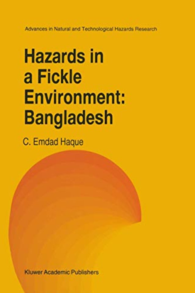 Hazards in a Fickle Environment: Bangladesh