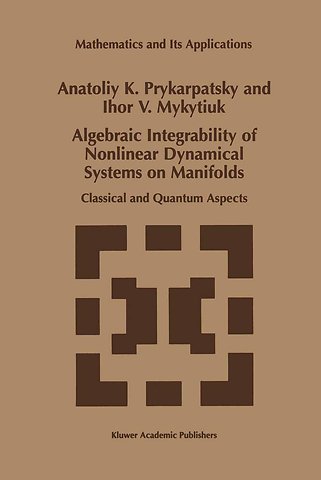 Algebraic Integrability of Nonlinear Dynamical Systems on Manifolds