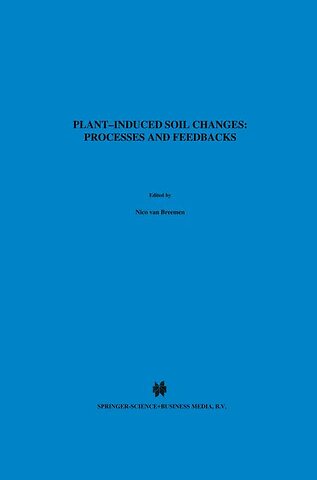 Plant-induced soil changes: Processes and feedbacks