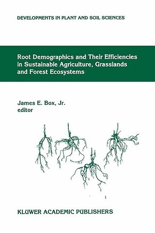 Root Demographics and Their Efficiencies in Sustainable Agriculture, Grasslands and Forest Ecosystems