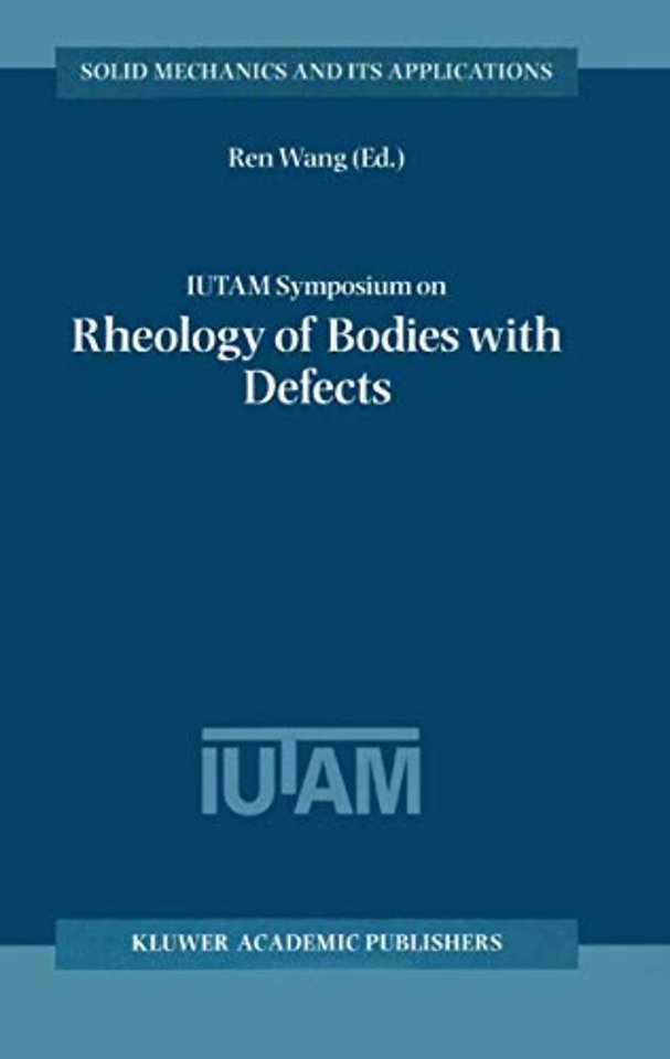 IUTAM Symposium on Rheology of Bodies with Defects