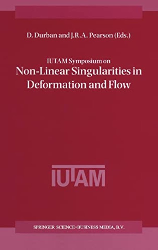 IUTAM Symposium on Nonlinear Singularities in Deformation and Flow