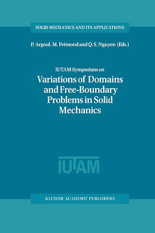 IUTAM Symposium on Variations of Domain and Free-Boundary Problems in Solid Mechanics