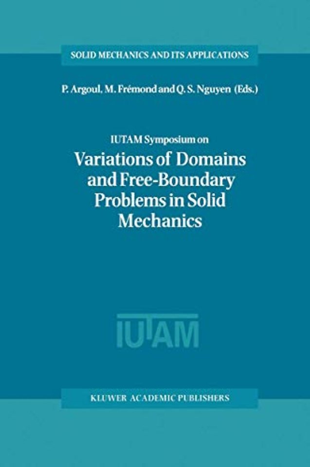IUTAM Symposium on Variations of Domain and Free-Boundary Problems in Solid Mechanics