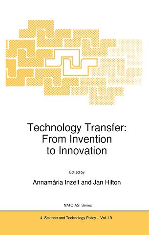 Technology Transfer: From Invention to Innovation