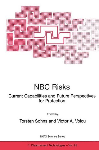 NBC Risks Current Capabilities and Future Perspectives for Protection