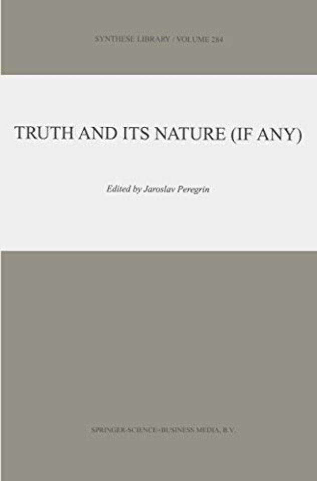 Truth and Its Nature (if Any)
