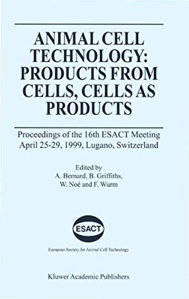 Animal Cell Technology: Products from Cells, Cells as Products