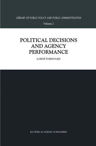 Political Decisions and Agency Performance