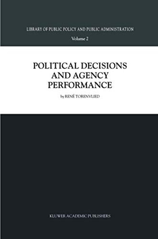 Political Decisions and Agency Performance