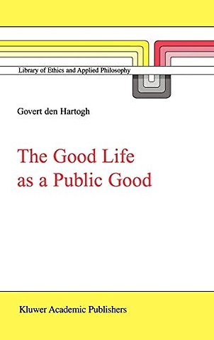The Good Life as a Public Good