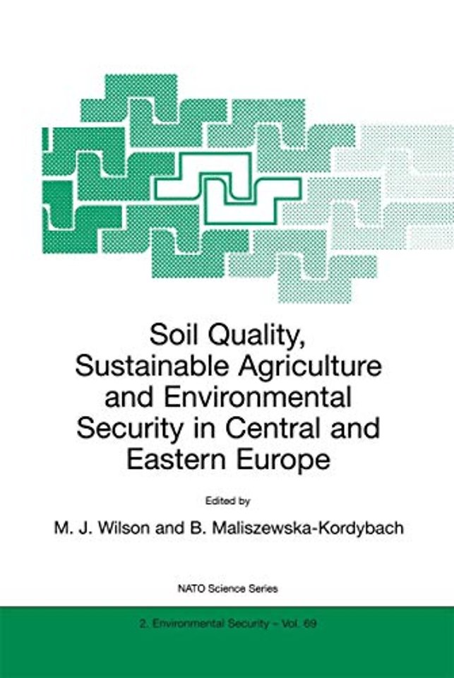 Soil Quality, Sustainable Agriculture and Environmental Security in Central and Eastern Europe