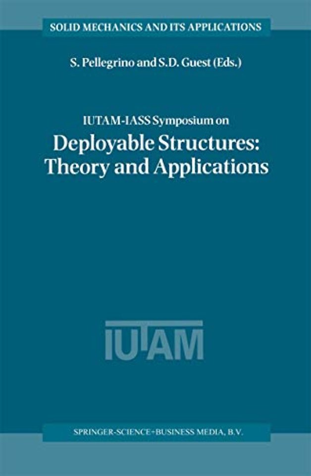 IUTAM-IASS Symposium on Deployable Structures: Theory and Applications