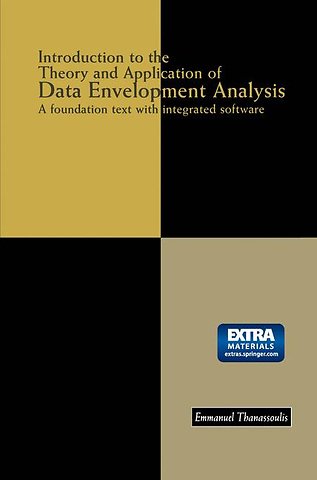 Introduction to the Theory and Application of Data Envelopment Analysis