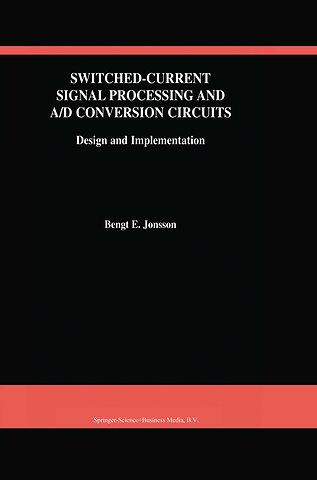 Switched-Current Signal Processing and A/D Conversion Circuits