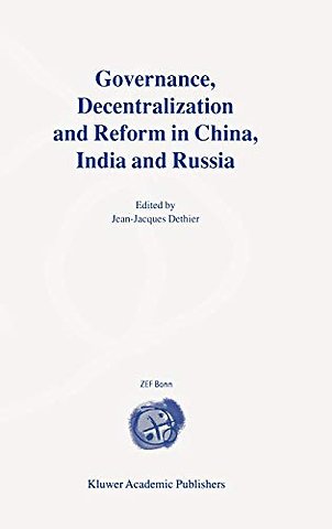 Governance, Decentralization and Reform in China, India and Russia
