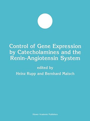 Control of Gene Expression by Catecholamines and the Renin-Angiotensin System