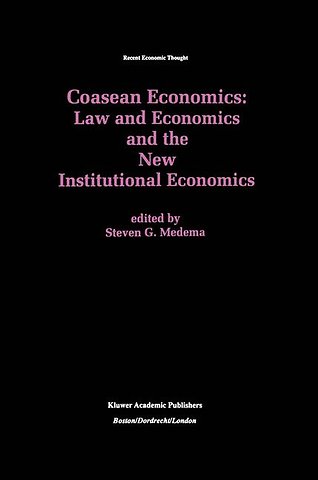 Coasean Economics Law and Economics and the New Institutional Economics