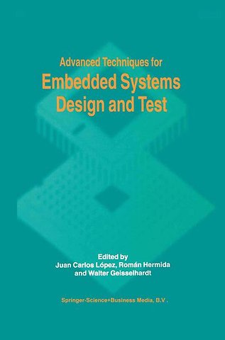 Advanced Techniques for Embedded Systems Design and Test