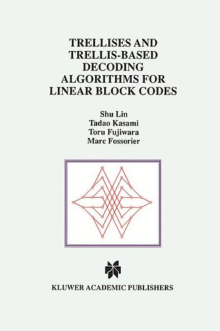 Trellises and Trellis-Based Decoding Algorithms for Linear Block Codes