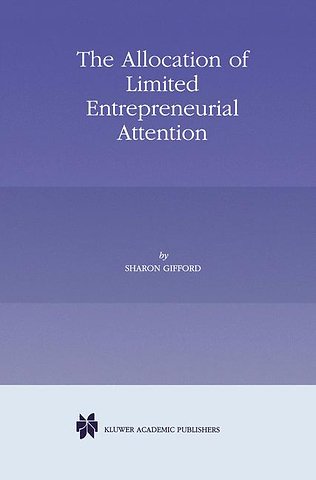 The Allocation of Limited Entrepreneurial Attention