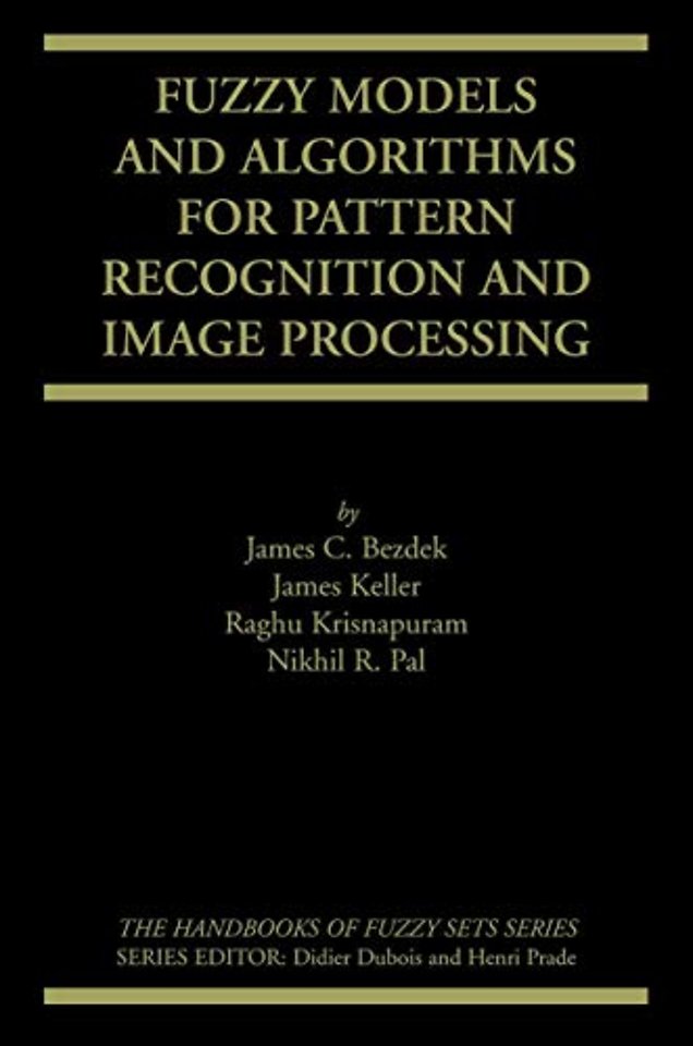Fuzzy Models and Algorithms for Pattern Recognition and Image Processing