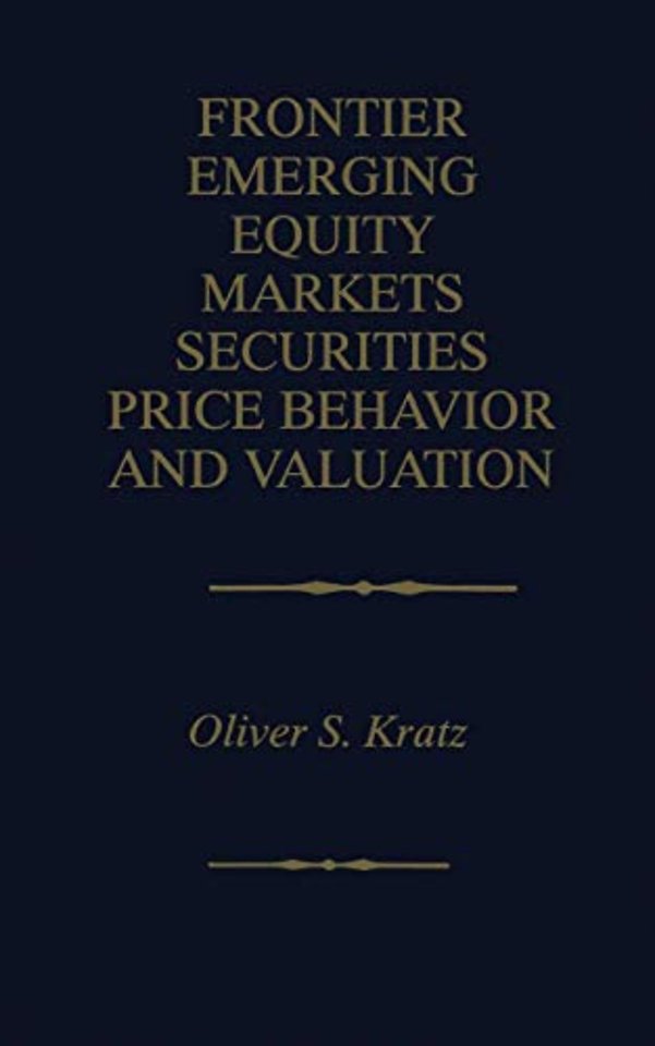 Frontier Emerging Equity Markets Securities Price Behavior and Valuation