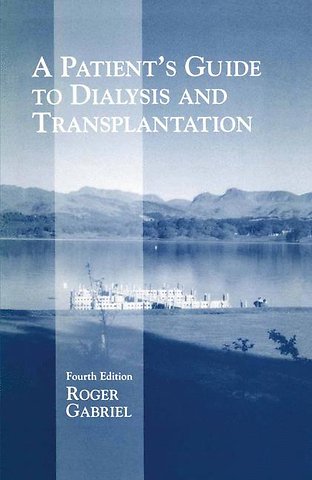 A Patient’s Guide to Dialysis and Transplantation
