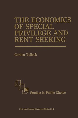 The Economics of Special Privilege and Rent Seeking