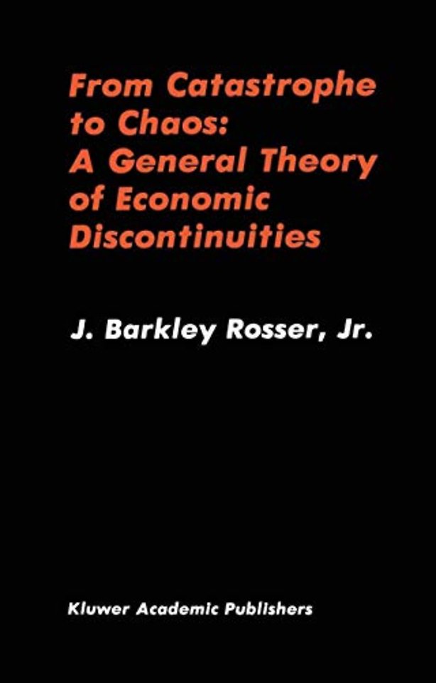 From Catastrophe to Chaos: A General Theory of Economic Discontinuities