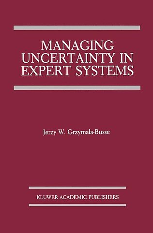 Managing Uncertainty in Expert Systems