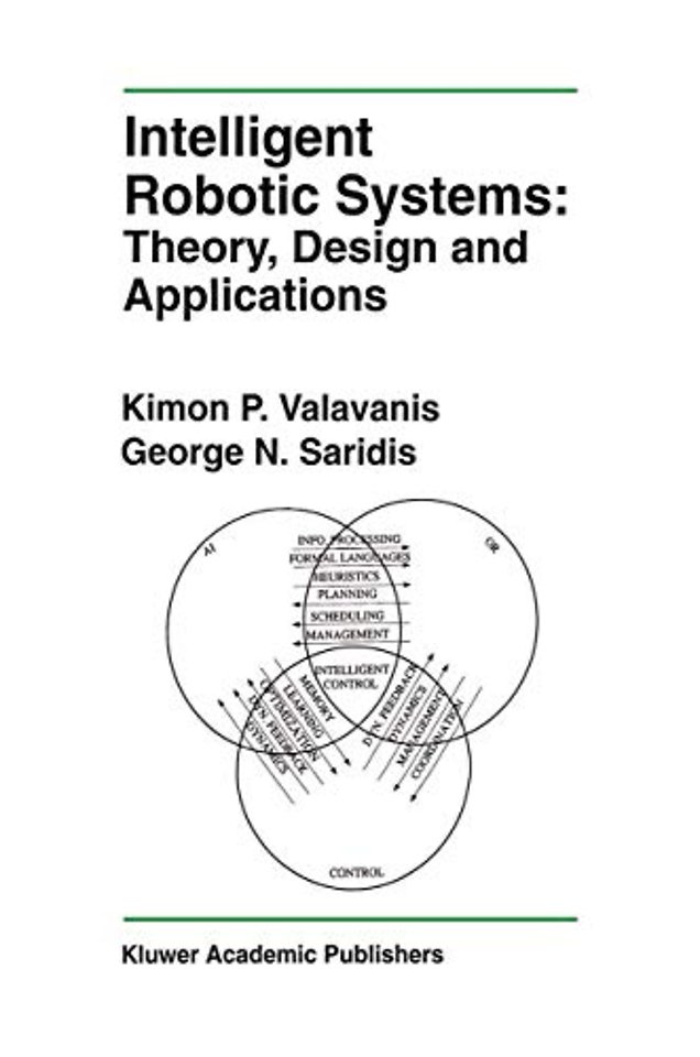 Intelligent Robotic Systems: Theory, Design and Applications