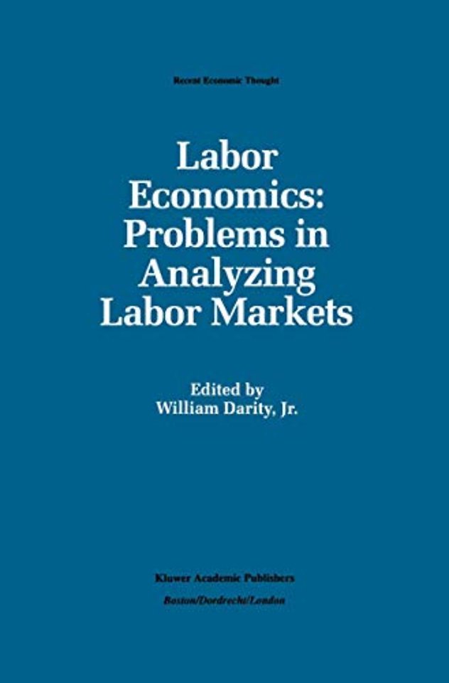 Labor Economics: Problems in Analyzing Labor Markets